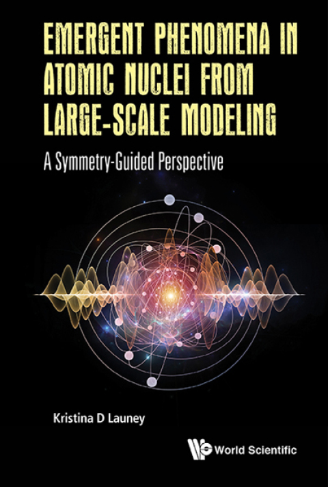 Cover image for book Emergent Phenomena in Atomic Nuclei from Large-Scale Modeling: A Symmetry-Guided Perspective