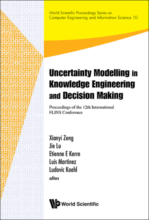 Cover image for book Uncertainty Modelling in Knowledge Engineering and Decision Making: Proceedings of the 12th International FLINS Conference (FLINS 2016)