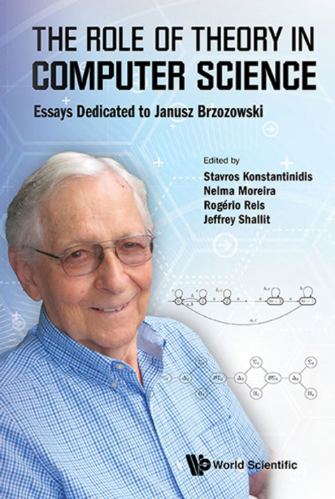 Cover image for book The Role of Theory in Computer Science: Essays Dedicated to Janusz Brzozowski
