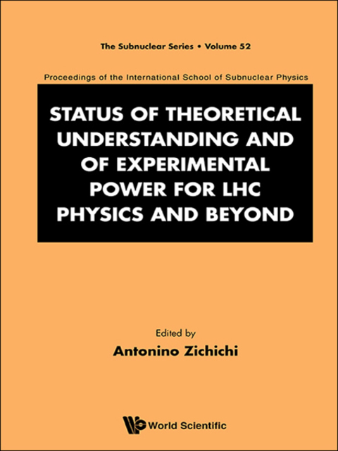Cover image for book Status of Theoretical Understanding and of Experimental Power for LHC Physics and Beyond: 50th Anniversary Celebration of the QuarkProceedings of the International School of Subnuclear Physics