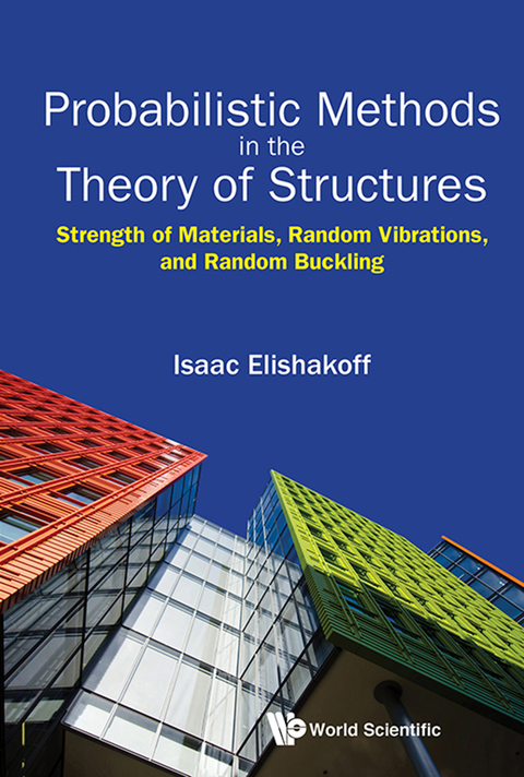 Cover image for book Probabilistic Methods in the Theory of Structures: Strength of Materials, Random Vibrations, and Random Buckling