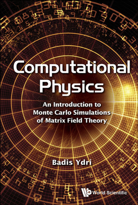 Cover image for book Computational Physics: An Introduction to Monte Carlo Simulations of Matrix Field Theory