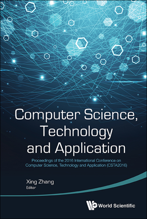 Cover image for book Computer Science, Technology and Application: Proceedings of the 2016 International Conference on Computer Science, Technology and Application (CSTA2016)