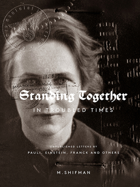 Cover image for book Standing Together in Troubled Times: Unpublished Letters by Pauli, Einstein, Franck and Others