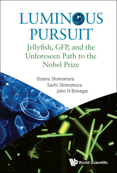 Cover image for book Luminous Pursuit: Jellyfish, GFP, and the Unforeseen Path to the Nobel Prize