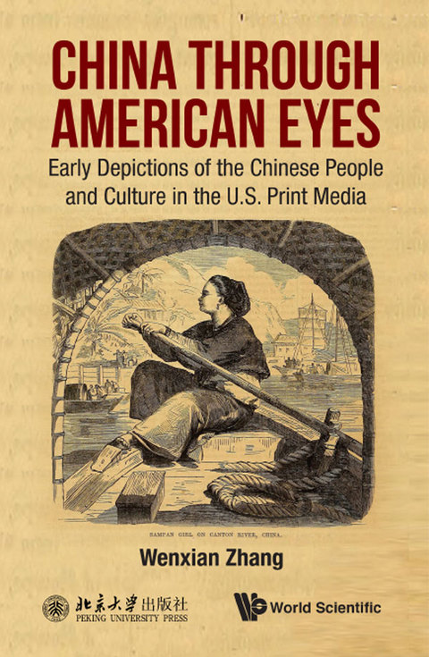 Cover image for book China Through American Eyes: Early Depictions of the Chinese People and Culture in the US Print Media