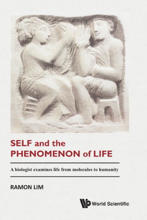 Cover image for book Self and the Phenomenon of Life: A Biologist Examines Life from Molecules to Humanity