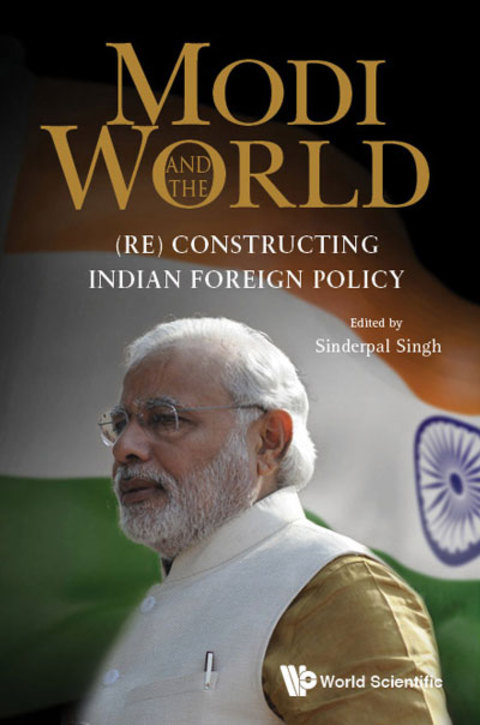 Cover image for book Modi and the World: (Re) Constructing Indian Foreign Policy