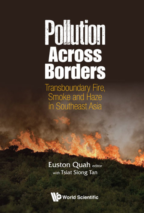 Cover image for book Pollution Across Borders: Transboundary Fire, Smoke and Haze in Southeast Asia