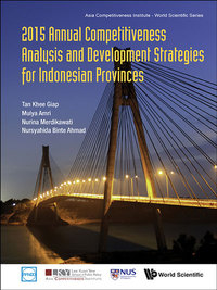 Cover image: 2015 ANNUAL COMPETITIVENESS ANALYSIS AND DEVELOPMENT STRATEGIES FOR INDONESIAN PROVINCES 9789813148369