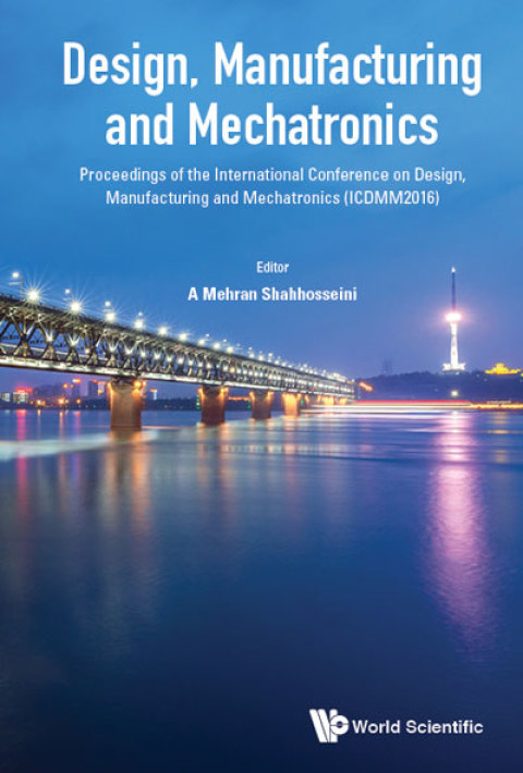 Cover image for book Design, Manufacturing and Mechatronics: Proceedings of the International Conference on Design, Manufacturing and Mechatronics (ICDMM2016)