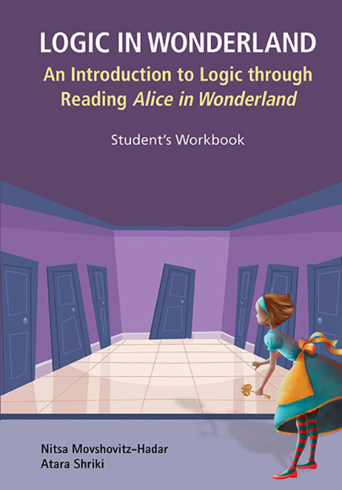 Cover image for book Logic in Wonderland: An Introduction to Logic through Reading Alice's Adventures in Wonderland — Student's Workbook