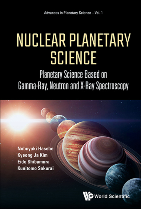 Cover image for book Nuclear Planetary Science: Planetary Science Based on Gamma-Ray, Neutron and X-Ray Spectroscopy