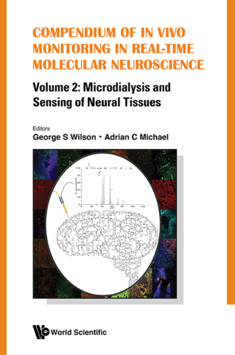 Cover image for book Compendium of In Vivo Monitoring in Real-Time Molecular Neuroscience: Volume 2: Microdialysis and Sensing of Neural Tissues
