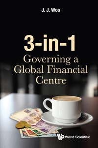 Titelbild: 3-in-1: Governing A Global Financial Centre 9789813221161