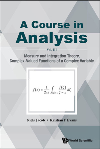 Titelbild: Course In Analysis, A - Vol. Iii: Measure And Integration Theory, Complex-valued Functions Of A Complex Variable 9789813221598