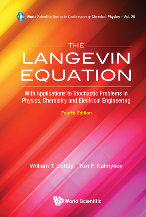 Cover image for book The Langevin Equation: With Applications to Stochastic Problems in Physics, Chemistry and Electrical Engineering