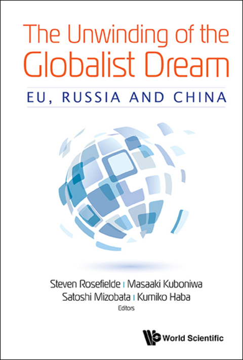 Cover image for book The Unwinding of the Globalist Dream: EU, Russia and China