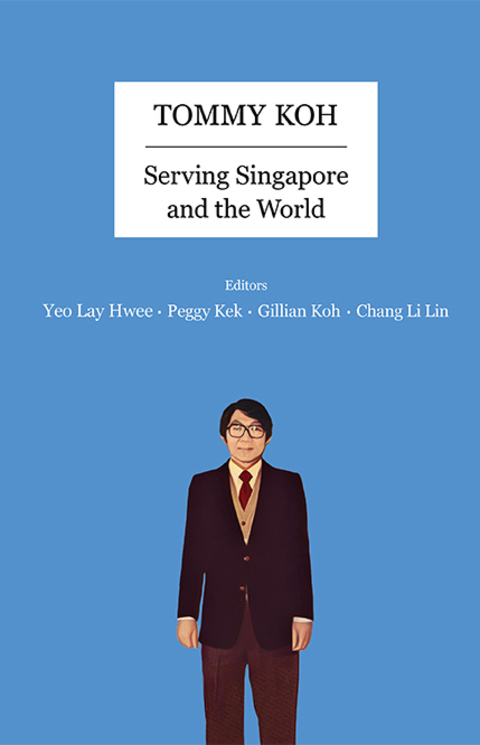 Cover image for book Tommy Koh: Serving Singapore and the World