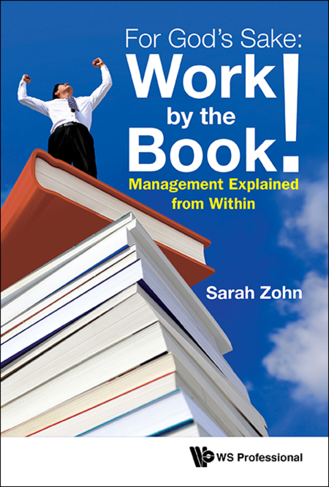 Cover image for book For God's Sake: Work by the Book!: Management Explained from Within