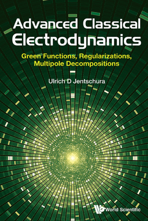 Cover image for book Advanced Classical Electrodynamics: Green Functions, Regularizations, Multipole Decompositions
