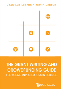 Cover image: Grant Writing And Crowdfunding Guide For Young Investigators In Science, The 9789813223233