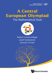 Titelbild: CENTRAL EUROPEAN OLYMPIAD, A: THE MATHEMATICAL DUEL 9789813226166