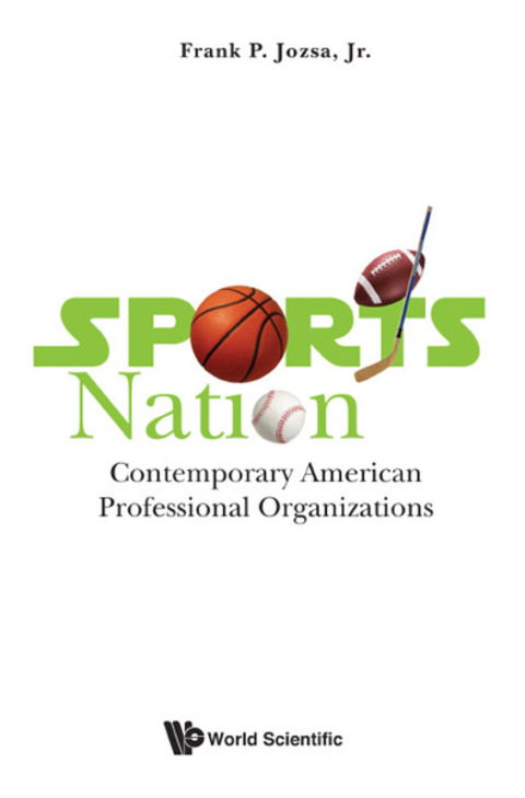Cover image for book Sports Nation: Contemporary American Professional Organizations