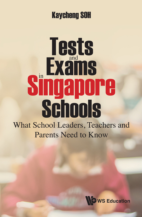 Cover image for book Tests and Exams in Singapore Schools: What School Leaders, Teachers and Parents Need to Know