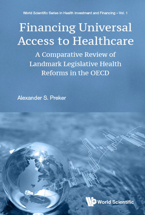 Cover image for book Financing Universal Access to Healthcare: A Comparative Review of Landmark Legislative Health Reforms in the OECD
