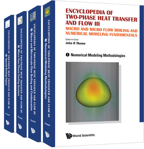 Cover image for book Encyclopedia of Two-Phase Heat Transfer and Flow III: Macro and Micro Flow Boiling and Numerical Modeling Fundamentals(A 4-Volume Set)