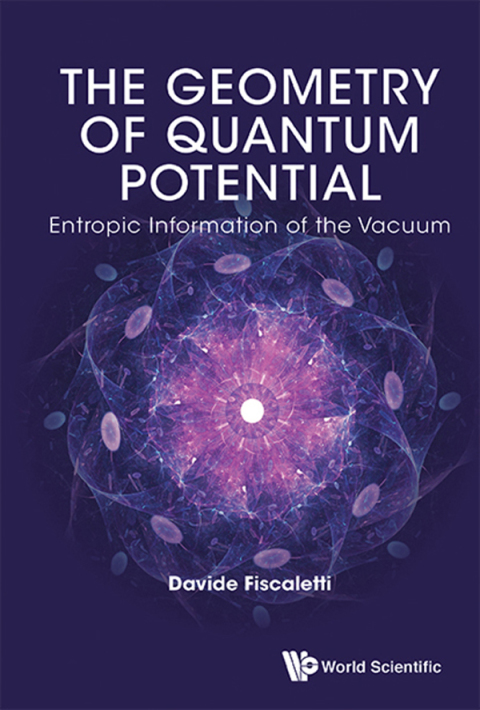 Cover image for book The Geometry of Quantum Potential: Entropic Information of the Vacuum