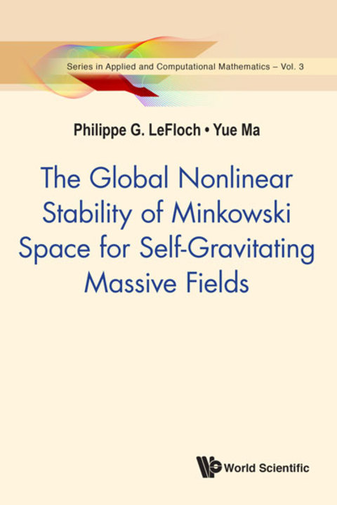 Cover image for book The Global Nonlinear Stability of Minkowski Space for Self-Gravitating Massive Fields
