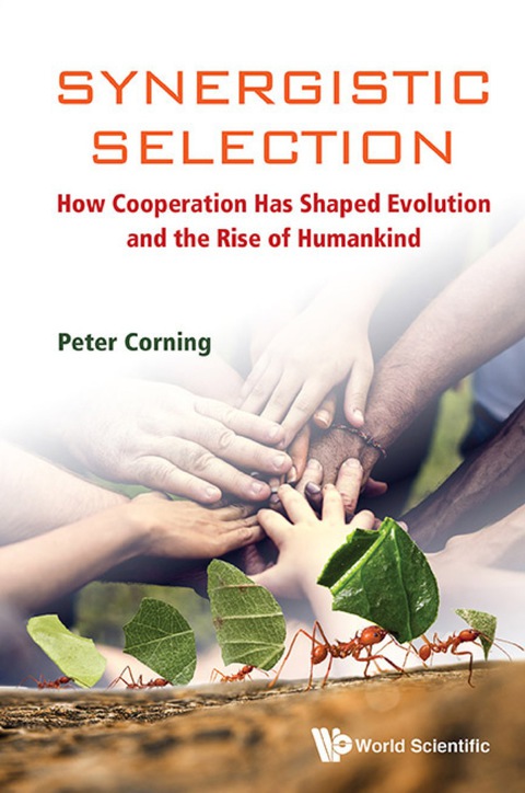 Cover image for book Synergistic Selection: How Cooperation Has Shaped Evolution and the Rise of Humankind