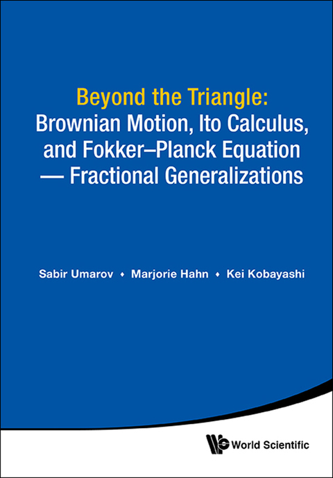 Cover image for book Beyond the Triangle: Brownian Motion, Ito Calculus, and Fokker–Planck Equation — Fractional Generalizations