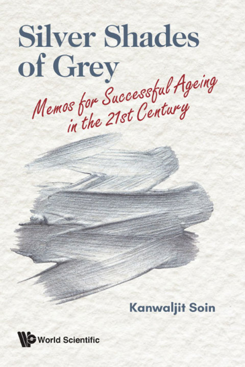 Cover image for book Silver Shades of Grey: Memos for Successful Ageing in the 21st Century
