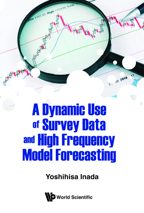 Cover image for book A Dynamic Use of Survey Data and High Frequency Model Forecasting