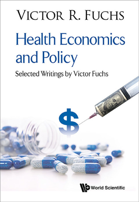 Cover image for book Health Economics and Policy: Selected Writings by Victor Fuchs