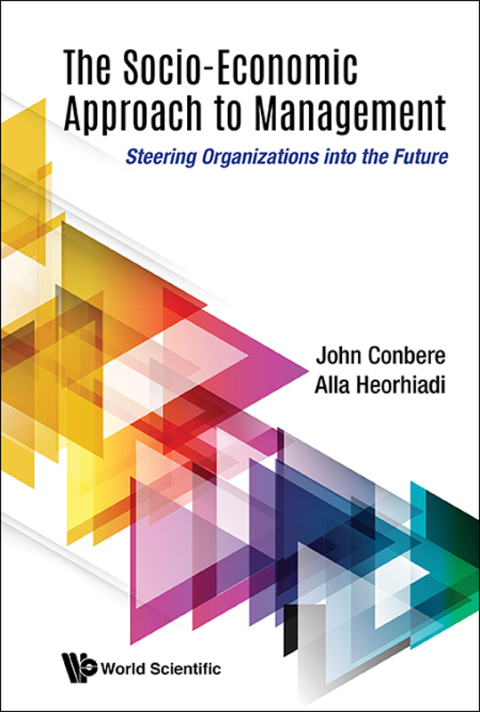 Cover image for book The Socio-Economic Approach to Management: Steering Organizations into the Future