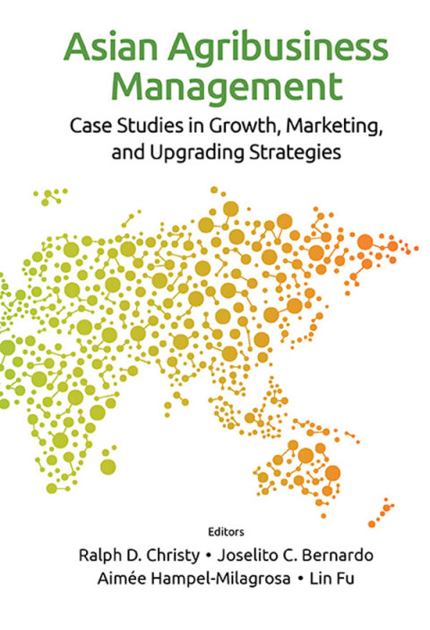 Cover image for book Asian Agribusiness Management: Case Studies in Growth, Marketing, and Upgrading Strategies