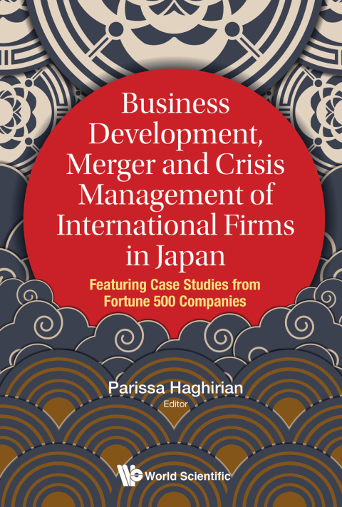 Cover image for book Business Development, Merger and Crisis Management of International Firms in Japan: Featuring Case Studies from Fortune 500 Companies