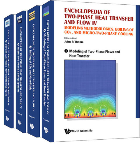 Cover image for book Encyclopedia of Two-Phase Heat Transfer and Flow IV: Modeling Methodologies, Boiling of CO₂, and Micro-Two-Phase Cooling(A 4-Volume Set)