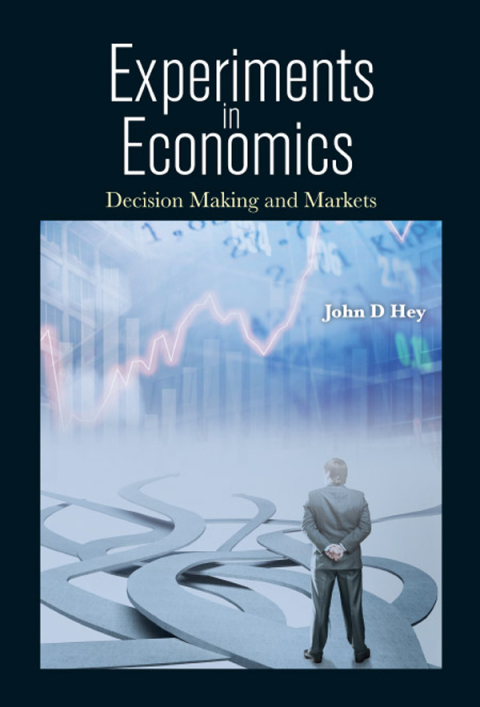 Cover image for book Experiments in Economics: Decision Making and Markets