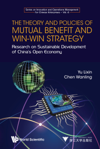 Titelbild: Theory And Policies Of Mutual Benefit And Win-win Strategy, The: Research On Sustainable Development Of China's Open Economy 9789813235151