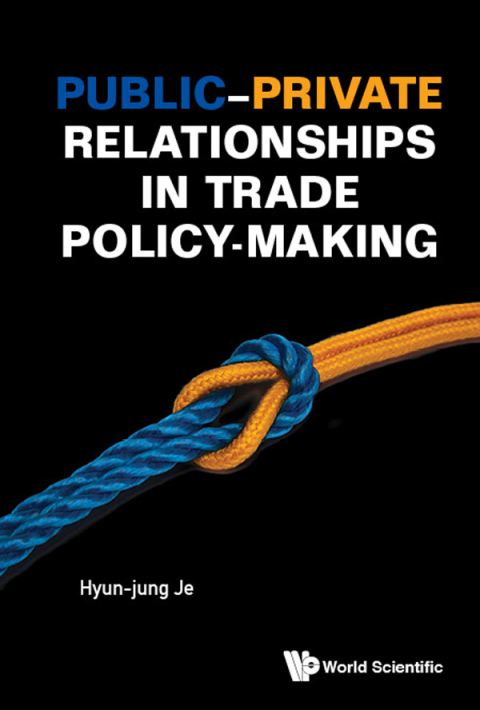 Cover image for book Public–Private Relationships in Trade Policy-making