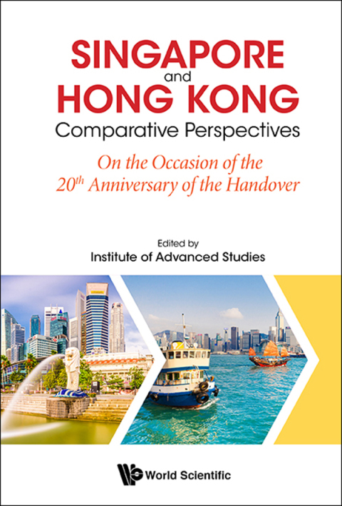 Cover image for book Singapore and Hong Kong: Comparative Perspectives: On the 20th Anniversary of Hong Kong's Handover to China