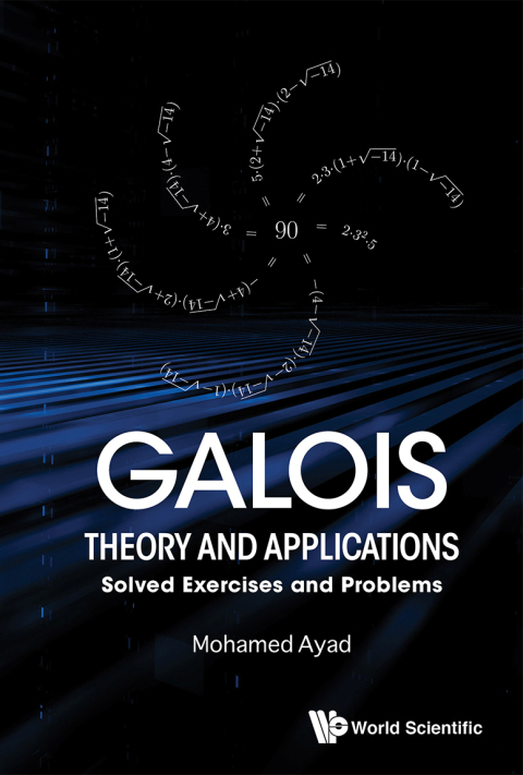 Cover image for book Galois Theory and Applications: Solved Exercises and Problems