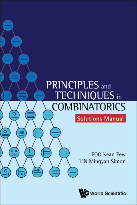 Cover image for book Principles and Techniques in Combinatorics: Solutions Manual