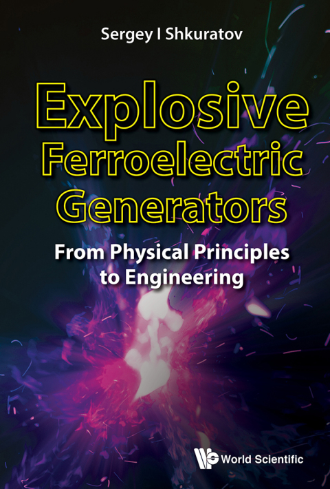 Cover image for book Explosive Ferroelectric Generators: From Physical Principles to Engineering