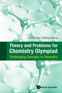 Titelbild: Theory And Problems For Chemistry Olympiad: Challenging Concepts In Chemistry 9789813238992